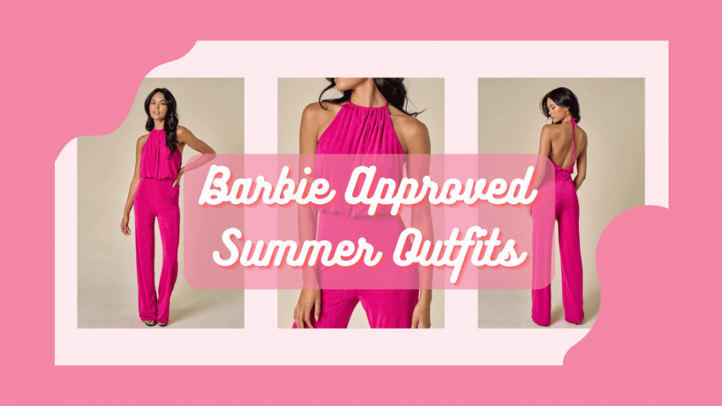 Barbie Approved Summer Outfits