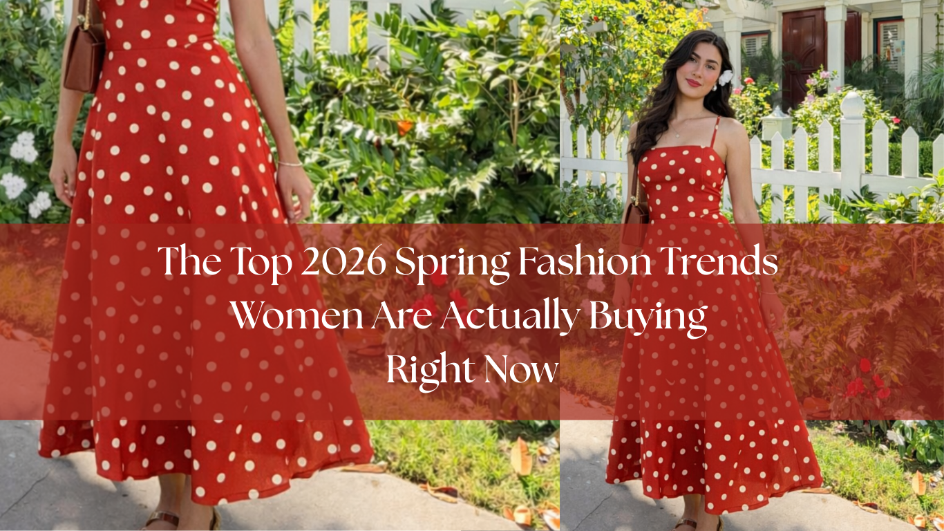 The Top 2026 Spring Fashion Trends Women Are Actually Buying Right Now